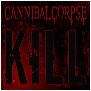 Cannibal Corpse- Kill CD on Metal Blade Rec.