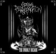 Genital Putrefaction- The Unholy Decade CD on BrutalReign Prod.