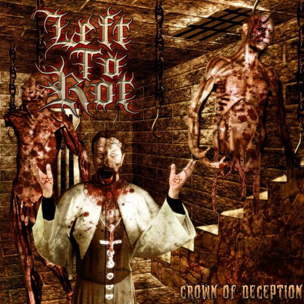 Left To Rot- Crown O Deception CD Self Released