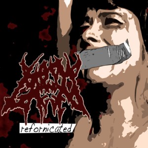 Bound And Gagged- Refornicated DIGI-CD on Goadgrind Rec.