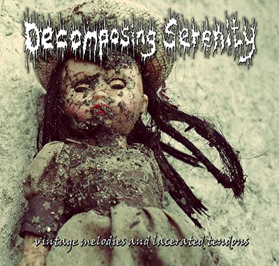 Decomposing Serenity- Vintage Melodies & Lacerated Tendons CD
