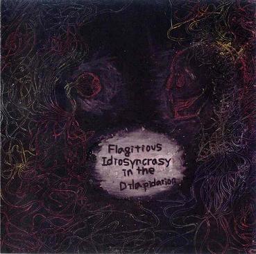 Flagitious Idiosyncrasy In The Dilapidation CD on Bizarre Lep. P