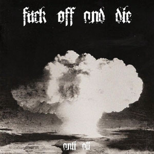 Fuck Off And Die- Anti All CD on Nocturnal Woodlands