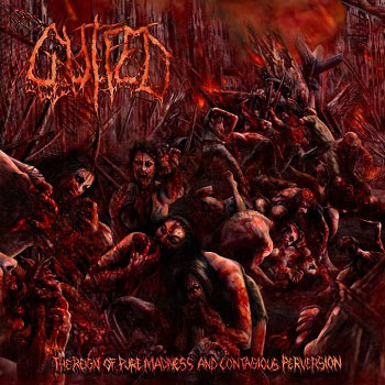 Gutfed- The Reign Of Pure Madness & Contagious Perversion CD
