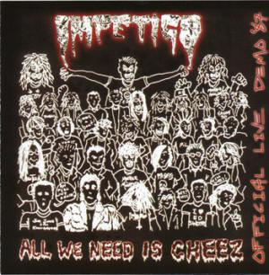 Impetigo- All We Need Is Cheez CD on Bizarre Leprous Prod.