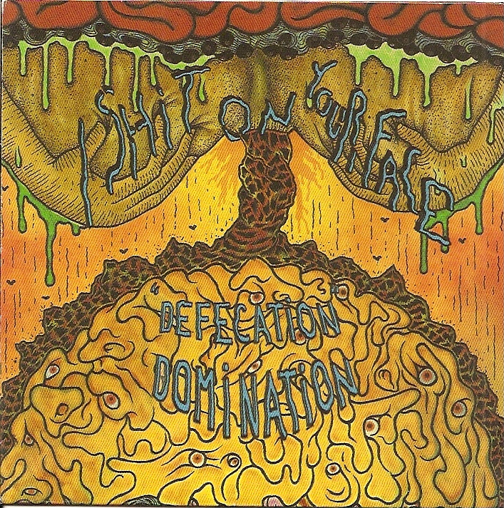 I Sh*t On Your Face- Defecation Domination CD