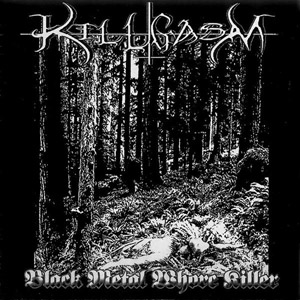 Killgasm- Black Metal Whore Killer 7" EP VINYL