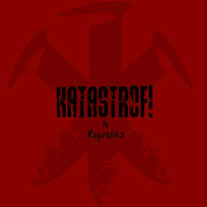 Republika- Katastrof! CD on Ablaze Prod.