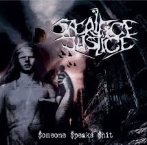 SACRIFICE JUSTICE- Someone Speaks Shit CD on N.T.E.Y.