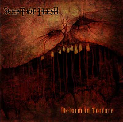 Scent OF Flesh- Deform In Torture CD on Firebox Rec.
