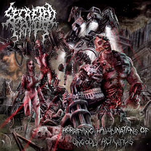 Secreted Entity- Horrifying Hallucinations Of Ungodly Activities