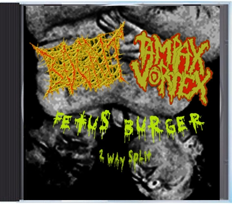 Tampax Vortex / Bogrit- Fetus Burger Split CD