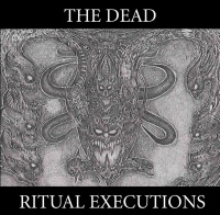 The Dead- Ritual Executions CD on Diabolical Conquest