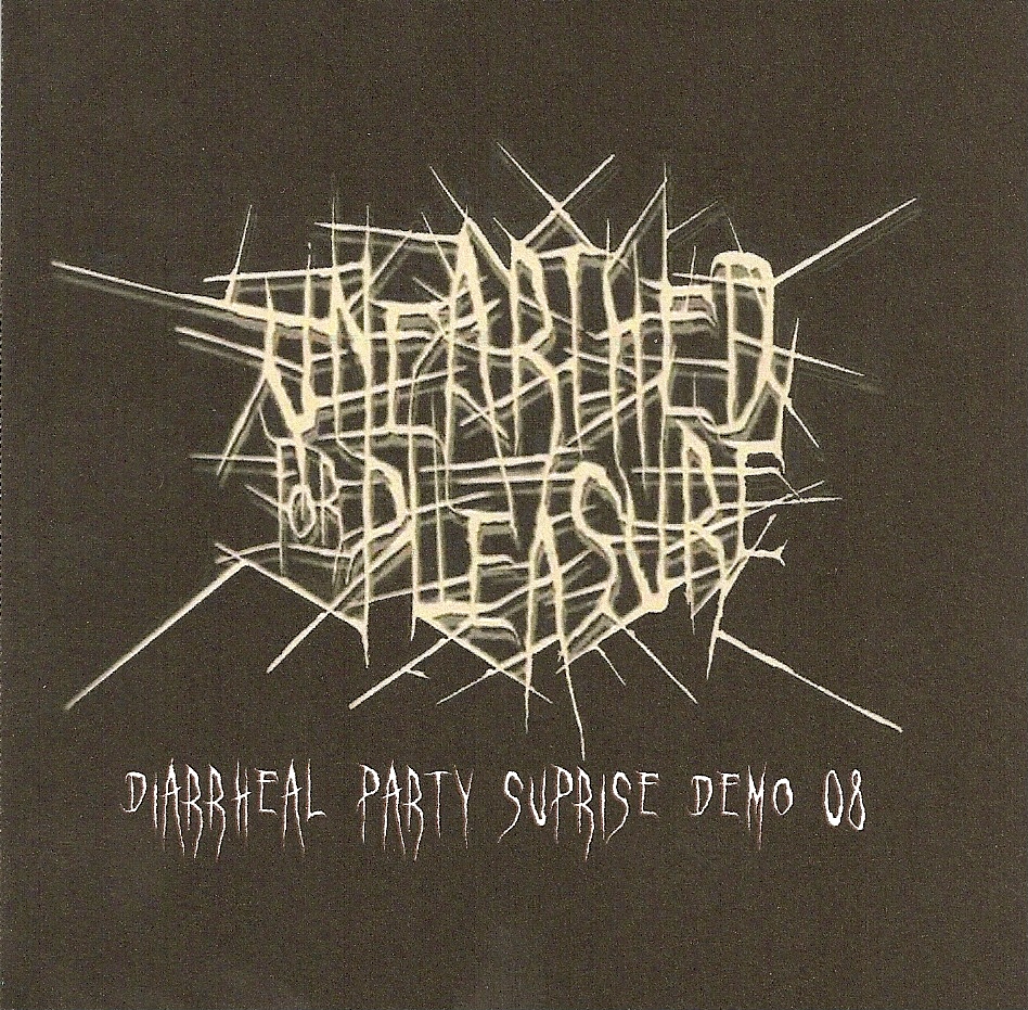 Unearthed For Pleasure- Diarrheal Party Suprise Demo 08 MCD Self