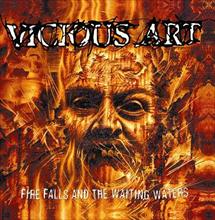 Vicious Art- Fire Falls And The Waiting Waters CD