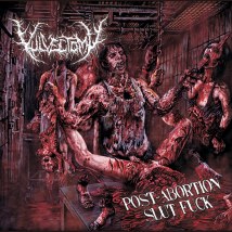 VULVECTOMY- Post Abortion Slut F*ck CD on Sevared Rec. OUT NOW!!