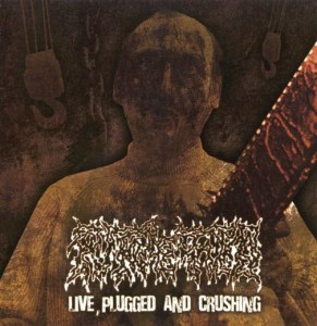 Putrefied – Live, Plugged And Crushing