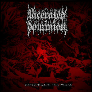 Lacerated Dominion – Exterminate The Weaks