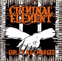 Criminal Element – Guilty As Charged