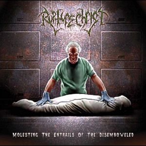Rupture Christ – Molesting The Entrails Of The Disembowled