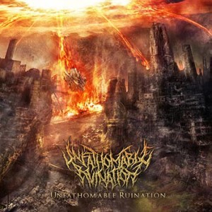 UNFATHOMABLE RUINATION- S/T